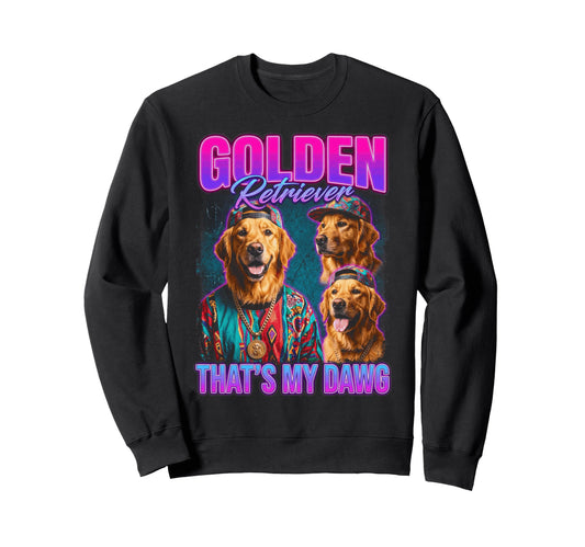 90S Golden Retriever Thats My Dawg Sweatshirt - Novelty Apparel for Adults - T-Shirt, Sweatshirt, Hoodie
