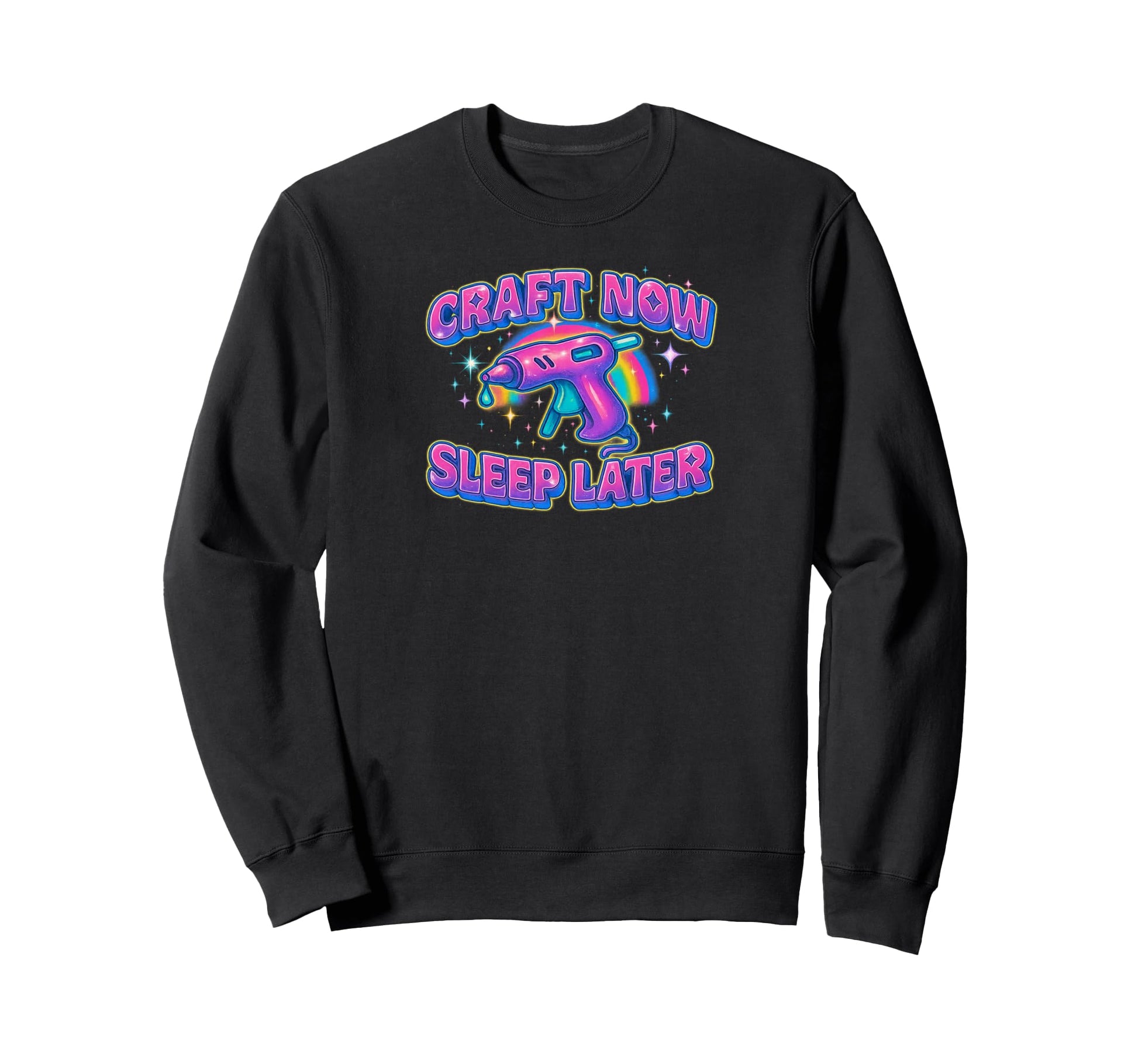 Craft Now Sleep Later Crafters Y2K 90S Sweatshirt - Graphic Print Unisex - T-Shirt, Sweatshirt, Hoodie