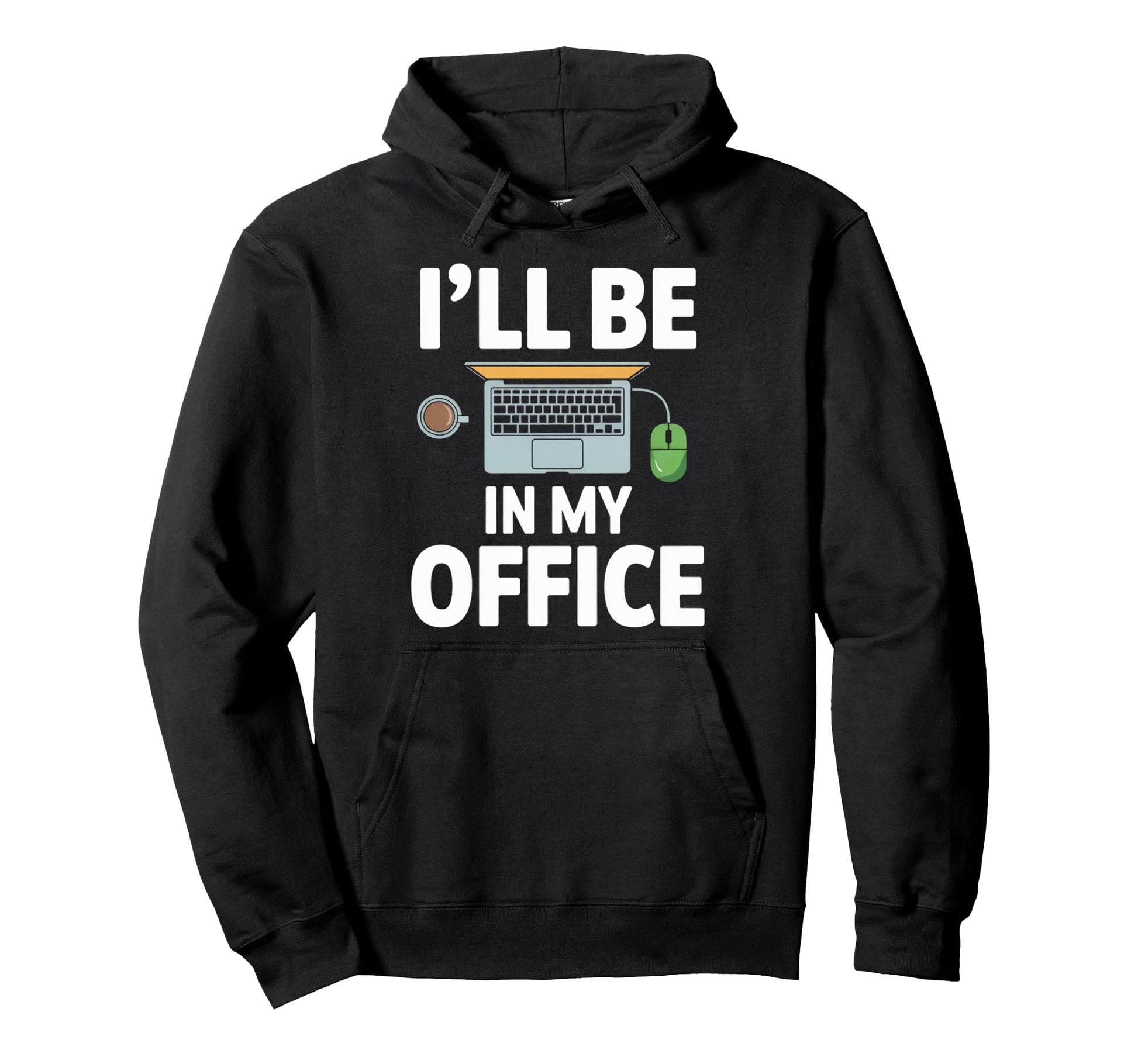 Ill Be My Office Blogging Laptop Workspace Hoodie - Unique Graphic Unisex - T-Shirt, Sweatshirt, Hoodie