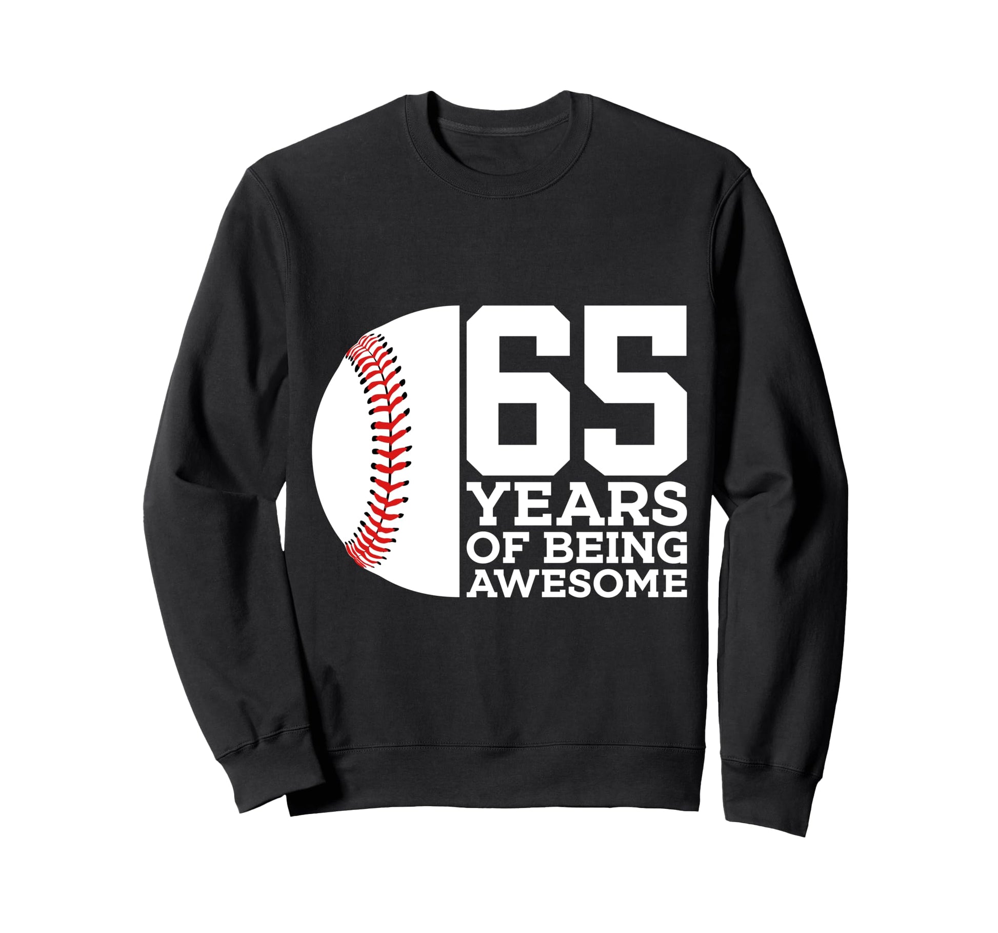 65 Years Being Awesome Baseball 65Th Sweatshirt - Novelty Apparel Unisex - T-Shirt, Sweatshirt, Hoodie