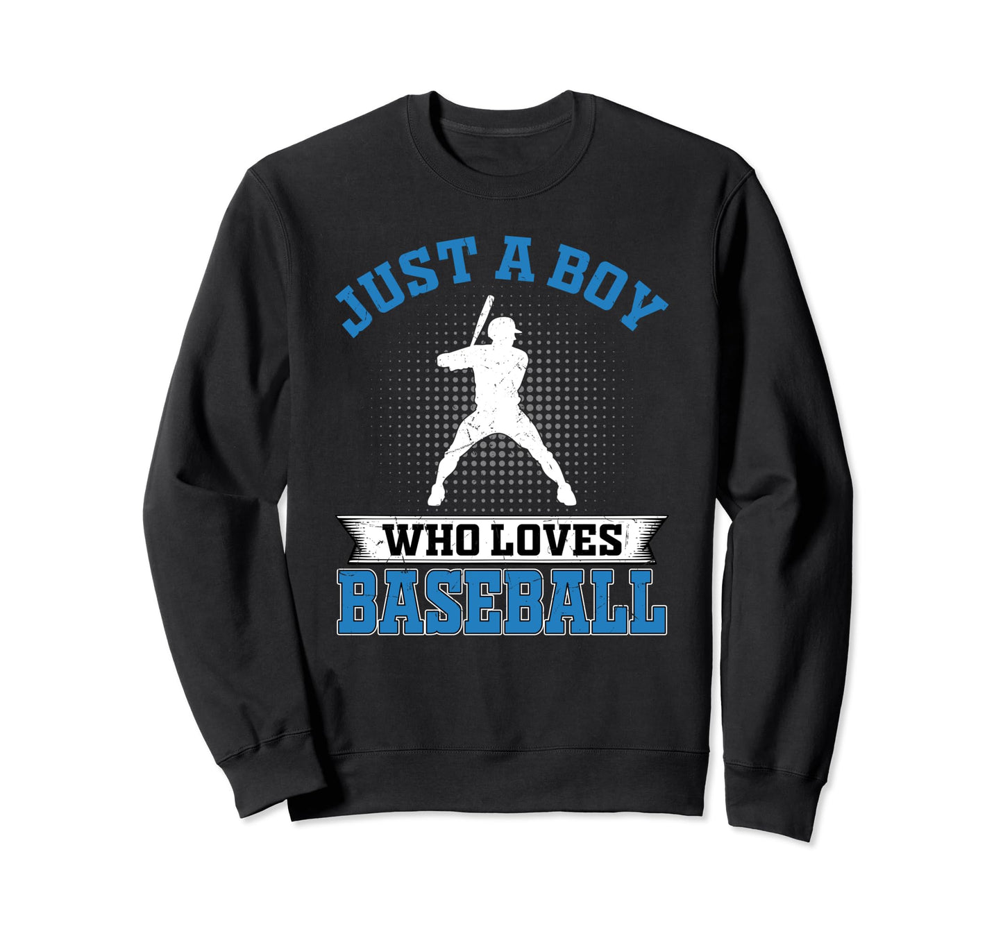 Just Who Loves Baseball Funny Sweatshirt - Trendy Graphic Unisex - T-Shirt, Sweatshirt, Hoodie