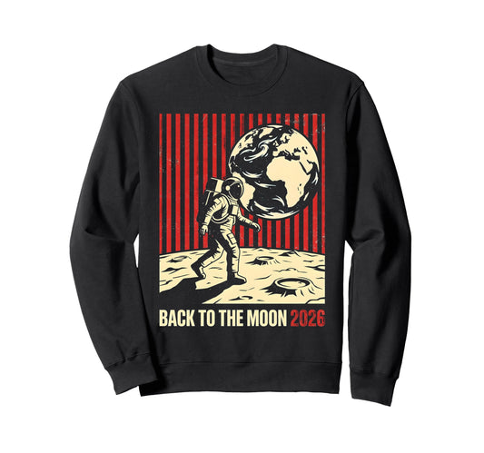 Back To Moon 2026 Funny Astronaut Sweatshirt - Unique Graphic Men Women - T-Shirt, Sweatshirt, Hoodie