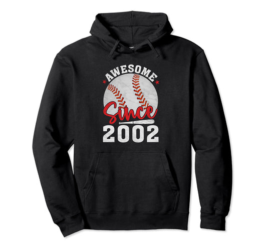 Awesome Since 2002 Funny Baseball Hoodie - Streetwear Style for Adults - T-Shirt, Sweatshirt, Hoodie