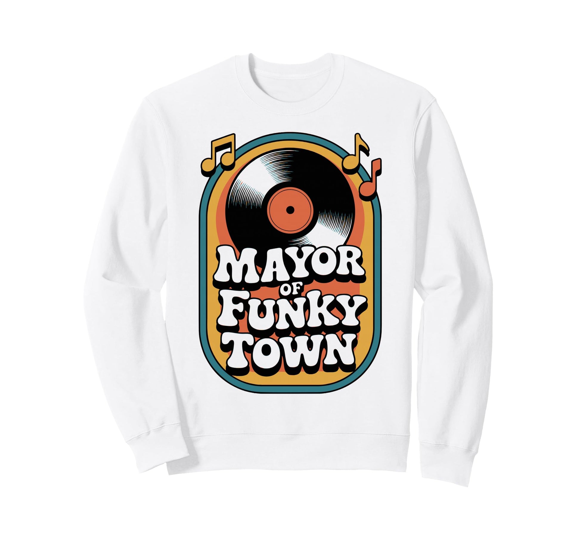 Mayor Funky Town 70S Groove Sweatshirt - Casual Everyday Wear for Adults - T-Shirt, Sweatshirt, Hoodie
