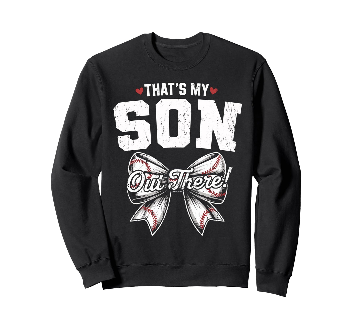 Thats My Son Out There Baseball Sweatshirt - Graphic Print for Adults - T-Shirt, Sweatshirt, Hoodie
