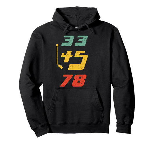 33 45 78 Vinyl Lover Record Collector Hoodie - Novelty Apparel for Adults - T-Shirt, Sweatshirt, Hoodie