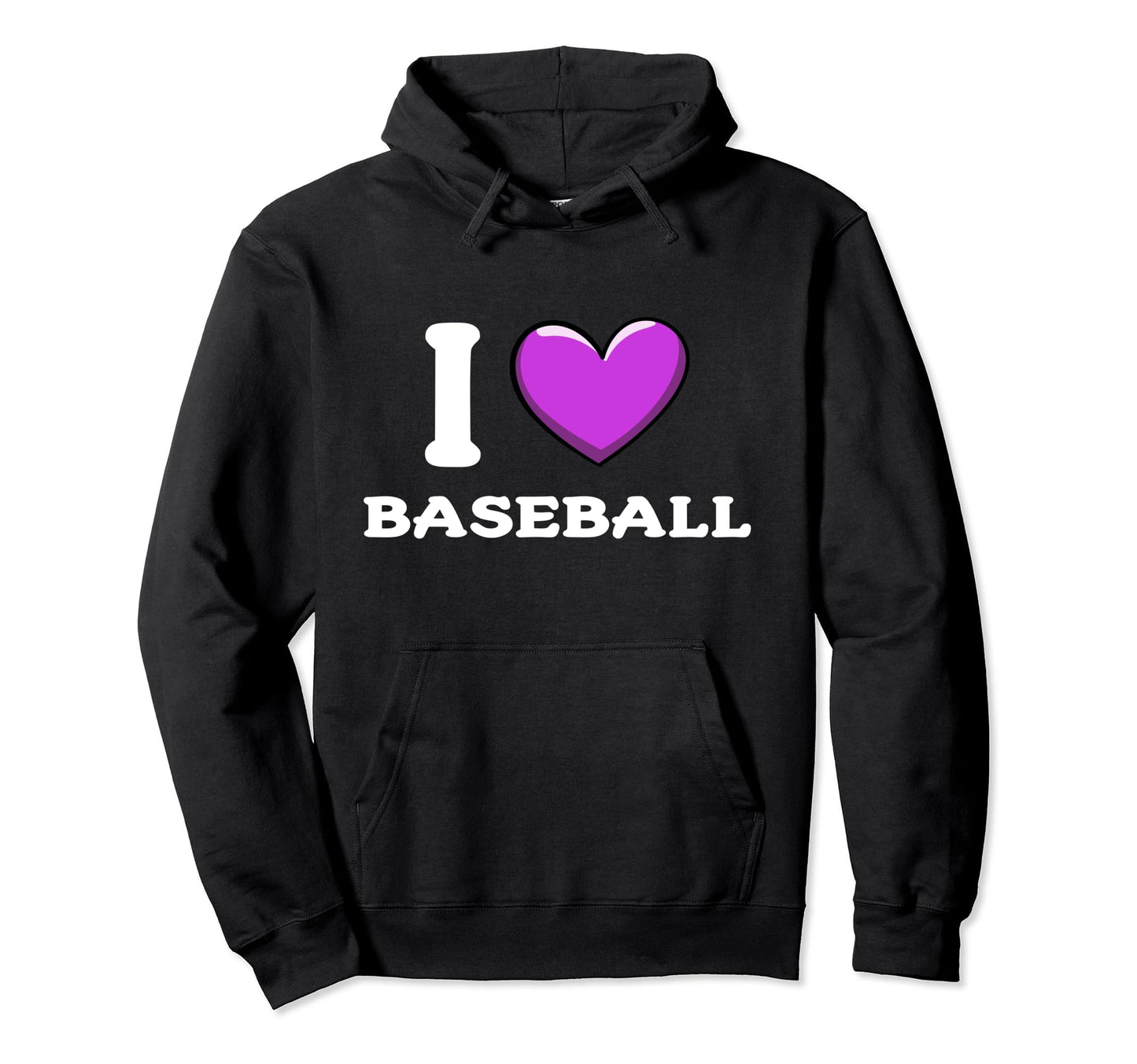 I Love Baseball Hoodie - Casual Everyday Wear Unisex - T-Shirt, Sweatshirt, Hoodie