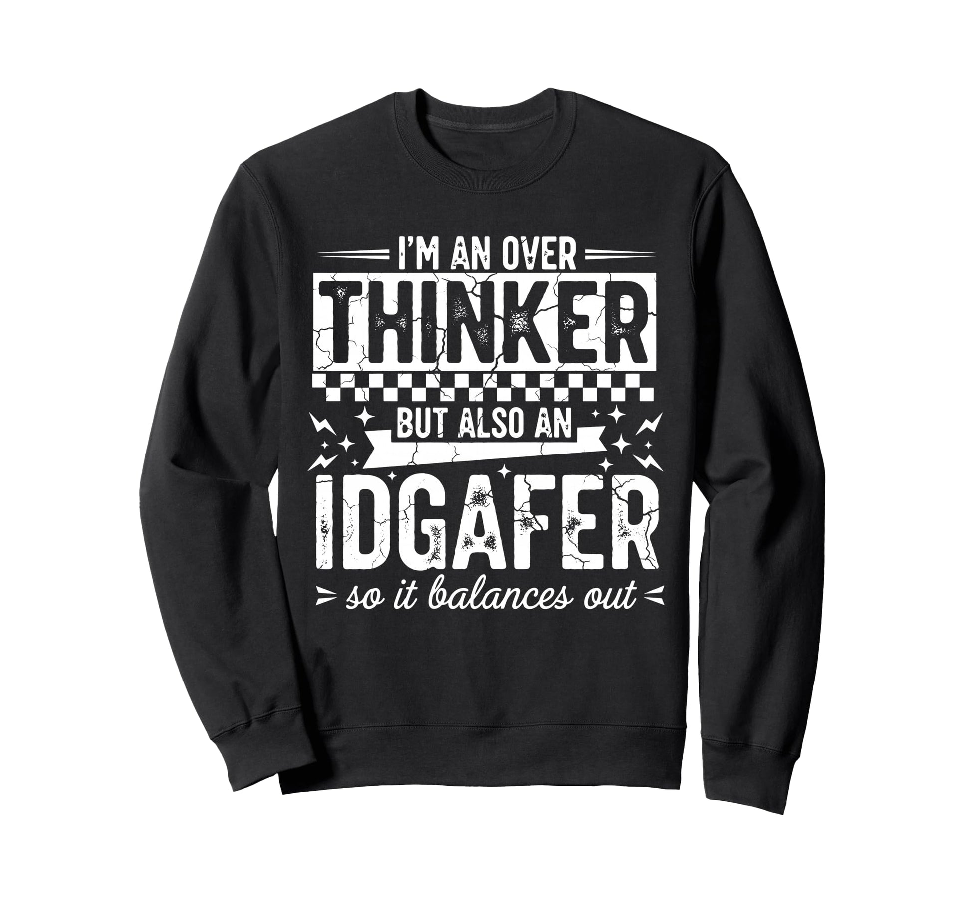 Over Thinker Idgaf Funny Sarcastic Sweatshirt - Streetwear Style for Adults - T-Shirt, Sweatshirt, Hoodie