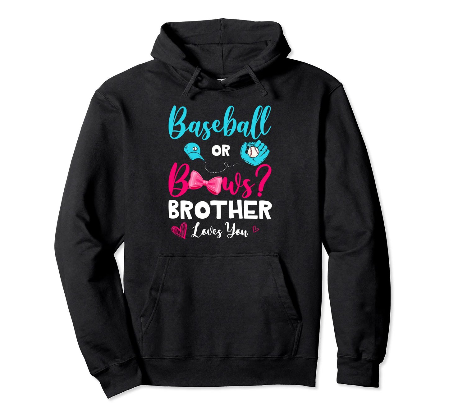 Funny Baseball Or Bows Brother Loves Hoodie - Streetwear Style for Adults - T-Shirt, Sweatshirt, Hoodie