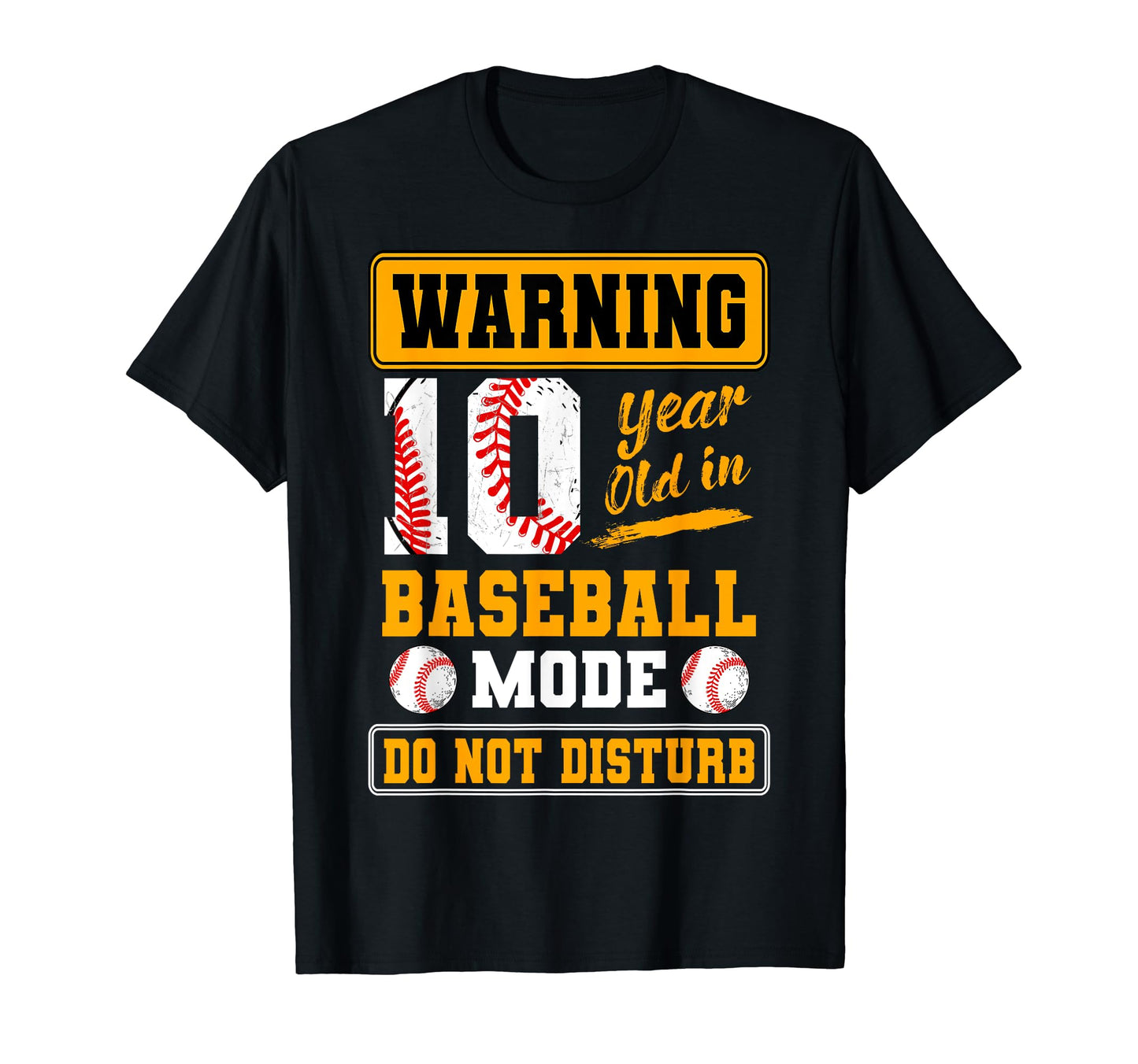 Warning 10 Year Old Baseball Mode Do Not T-Shirt - Minimalist Print Unisex - T-Shirt, Sweatshirt, Hoodie