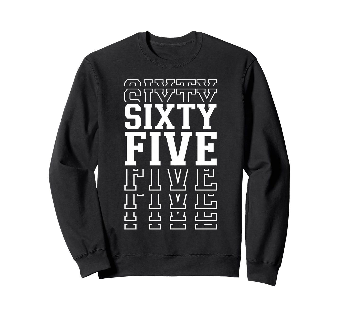 Sixty Five 65Th Birthday Layered Sweatshirt - Graphic Print for Adults - T-Shirt, Sweatshirt, Hoodie