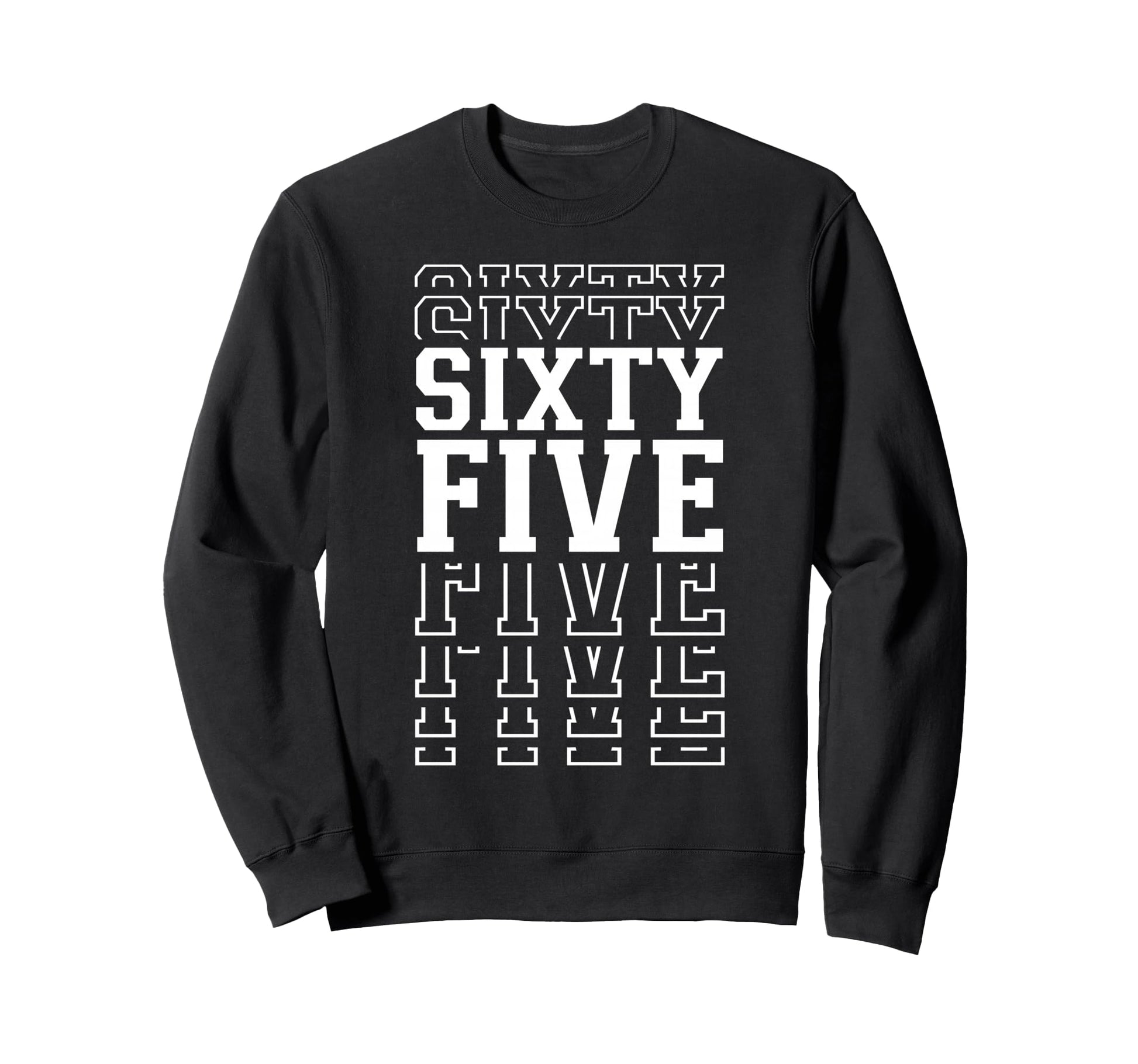 Sixty Five 65Th Birthday Layered Sweatshirt - Graphic Print for Adults - T-Shirt, Sweatshirt, Hoodie