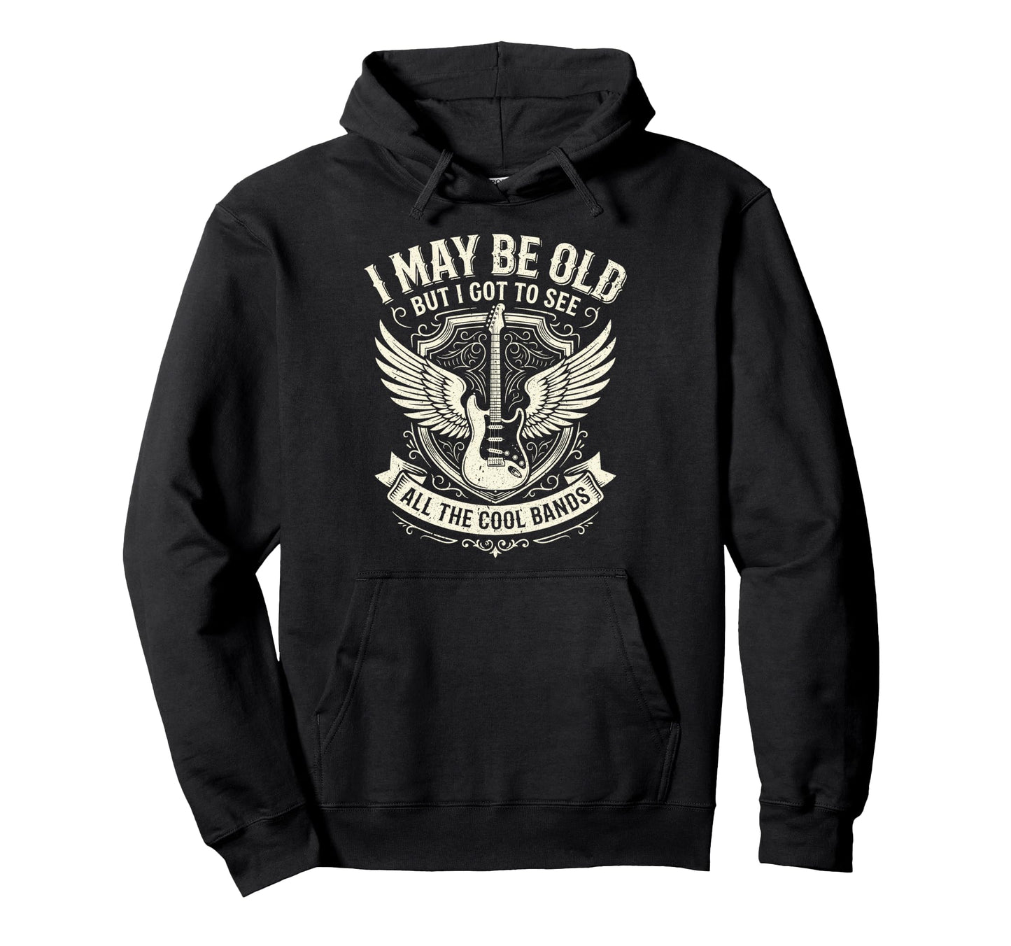 I May Be Old But I Got To See All Bands Hoodie - Graphic Print for Adults - T-Shirt, Sweatshirt, Hoodie