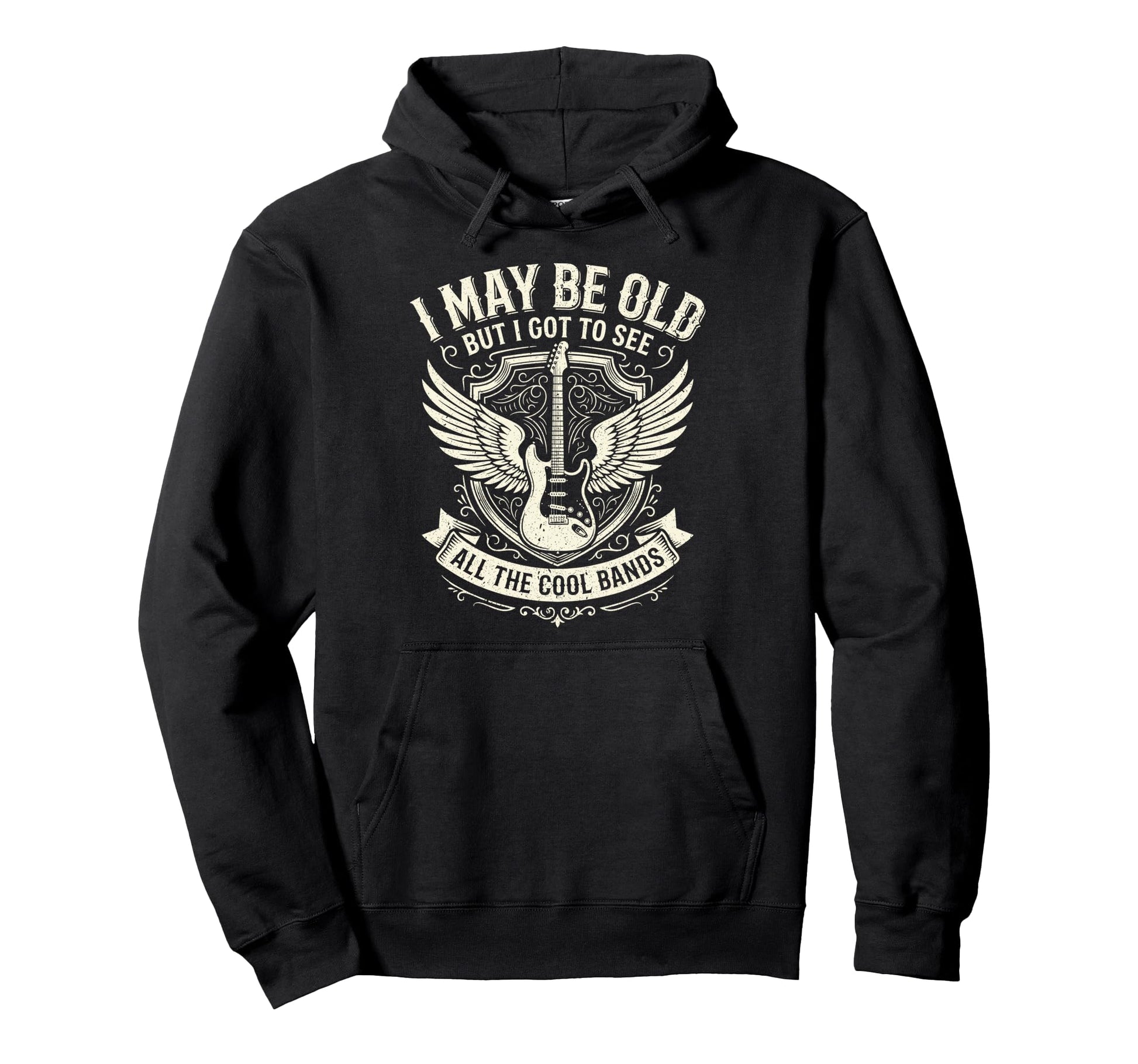 I May Be Old But I Got To See All Bands Hoodie - Graphic Print for Adults - T-Shirt, Sweatshirt, Hoodie