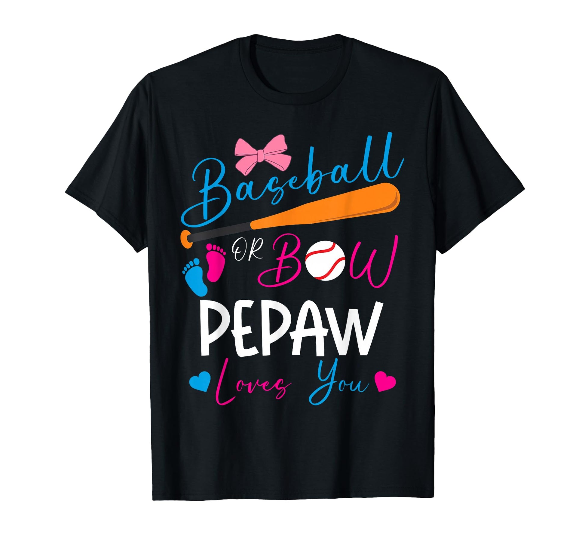 Baseball Or Bow Pepaw Loves You T-Shirt - Novelty Apparel Men Women - T-Shirt, Sweatshirt, Hoodie