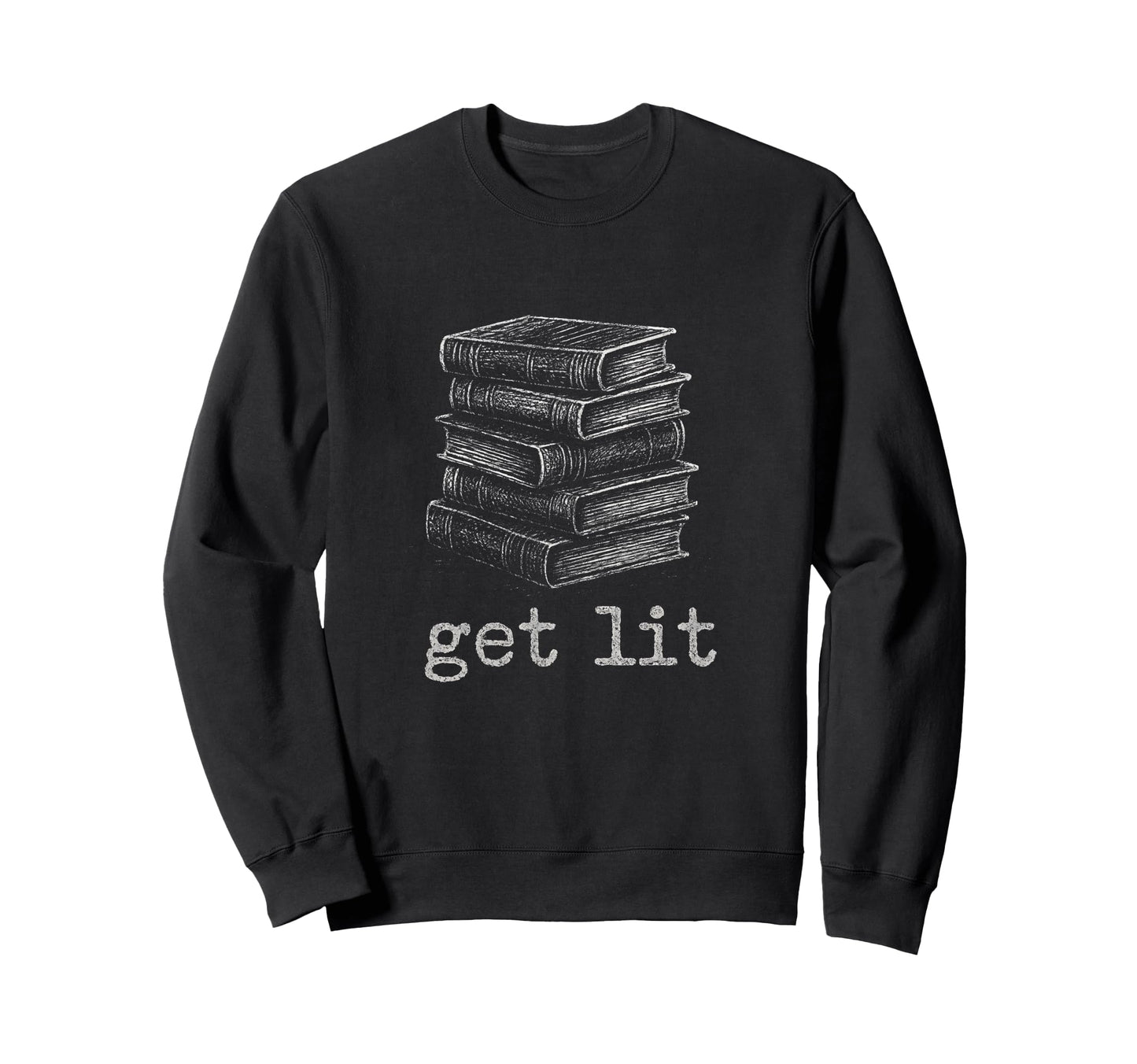 Get Lit Reading Typography Book Sweatshirt - Minimalist Print Men Women - T-Shirt, Sweatshirt, Hoodie