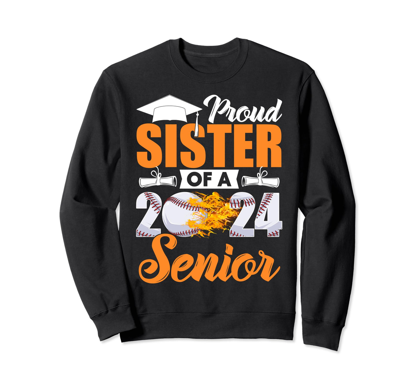 Funny Proud Sister 2024 Senior Sweatshirt - Streetwear Style for Adults - T-Shirt, Sweatshirt, Hoodie