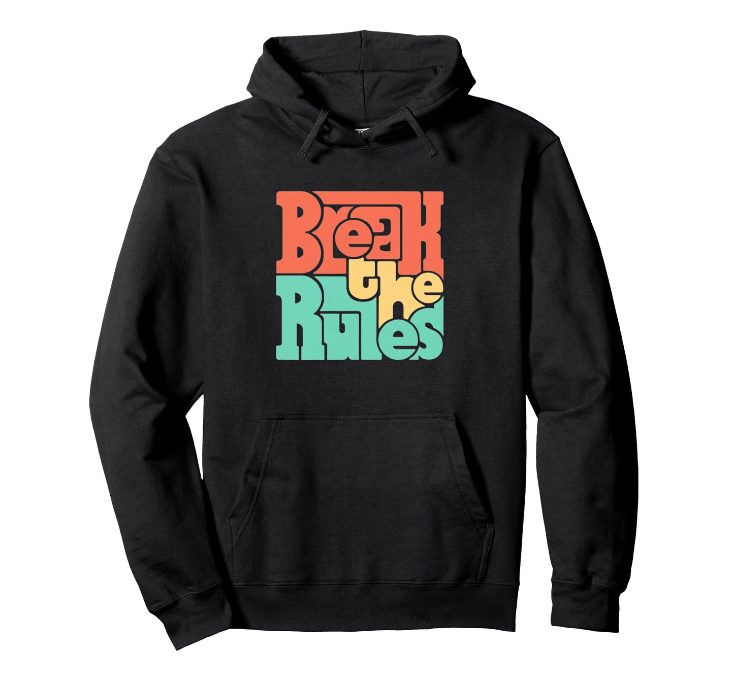 Break Rules Bold Geometric Typography Hoodie - Fun Novelty Design Men Women - T-Shirt, Sweatshirt, Hoodie