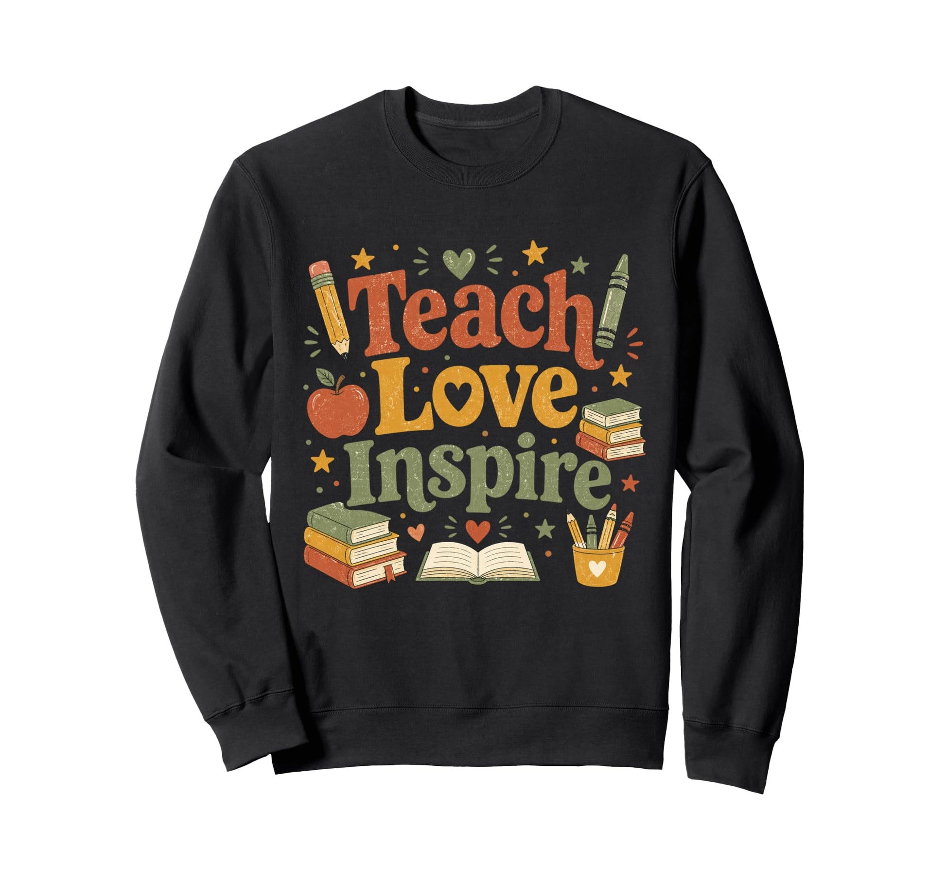 Teach Love Inspire Teacher Sweatshirt - Streetwear Style Men Women - T-Shirt, Sweatshirt, Hoodie