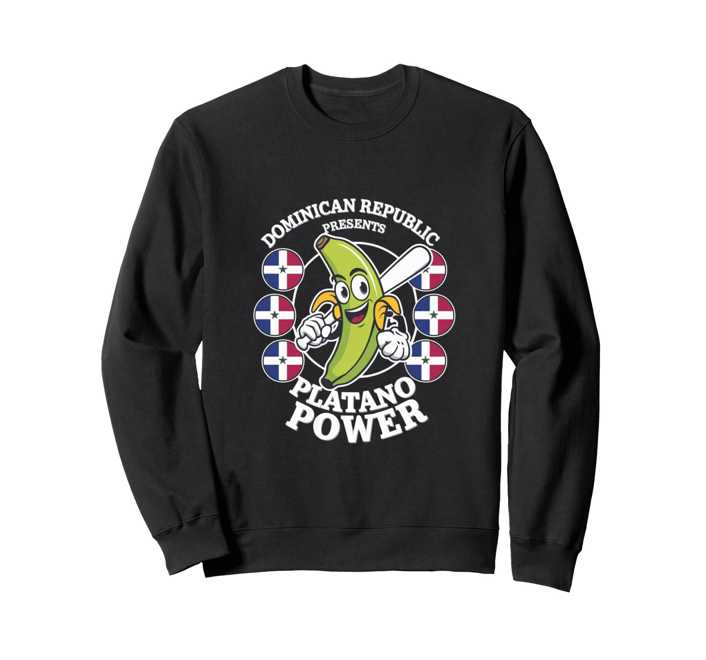 Dominican Republic Platano Power Sweatshirt - Fun Novelty Design Men Women - T-Shirt, Sweatshirt, Hoodie