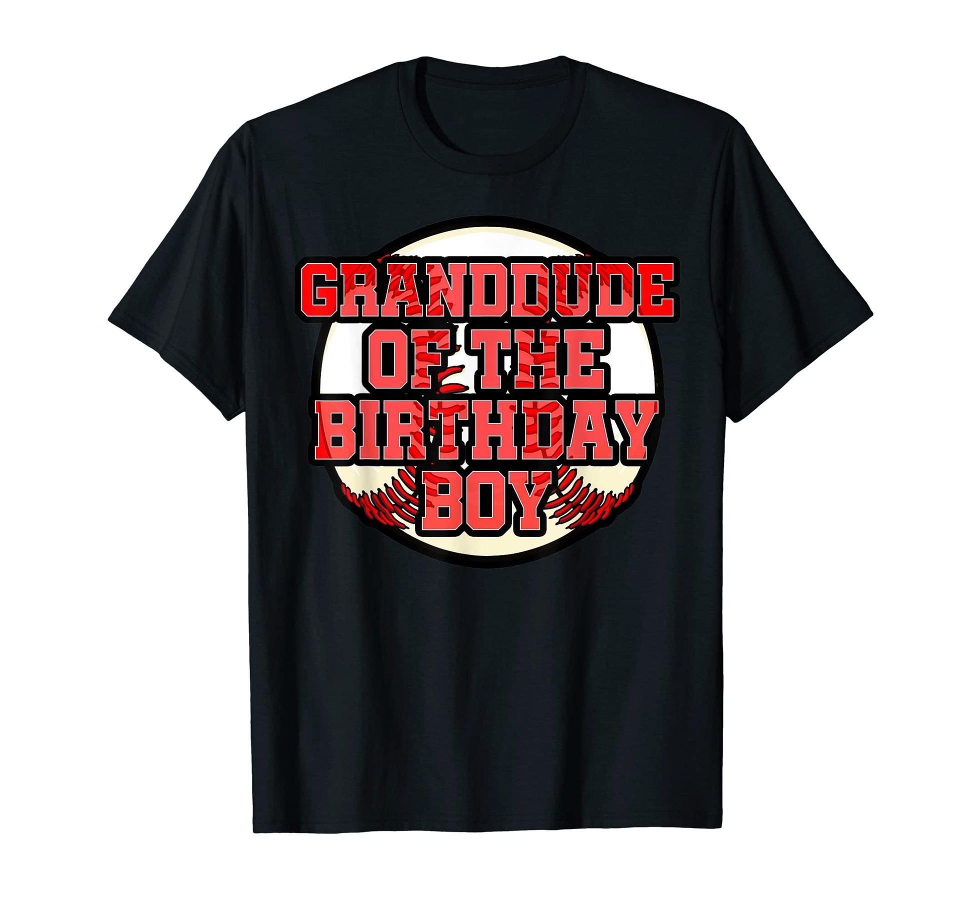 Granddude Birthday Baseball Bday Party T-Shirt - Graphic Print Unisex - T-Shirt, Sweatshirt, Hoodie