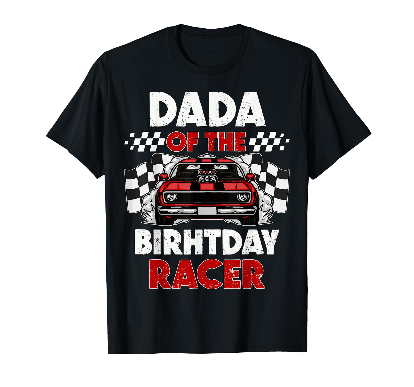 Dada Birthday Racer Race Car Party T-Shirt - Custom Art Print Unisex - T-Shirt, Sweatshirt, Hoodie