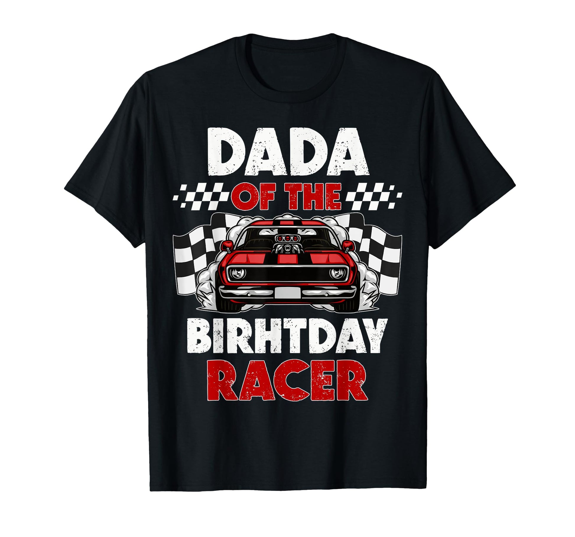 Dada Birthday Racer Race Car Party T-Shirt - Custom Art Print Unisex - T-Shirt, Sweatshirt, Hoodie