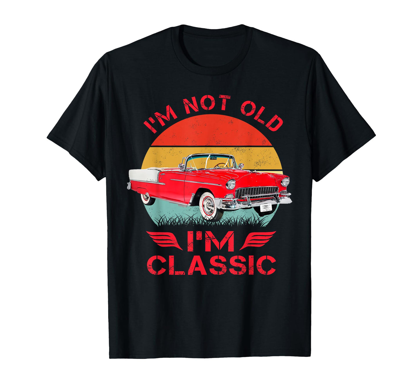 1955 55 Bel Air Im Not Old Im Cars T-Shirt - Custom Art Print Unisex - T-Shirt, Sweatshirt, Hoodie