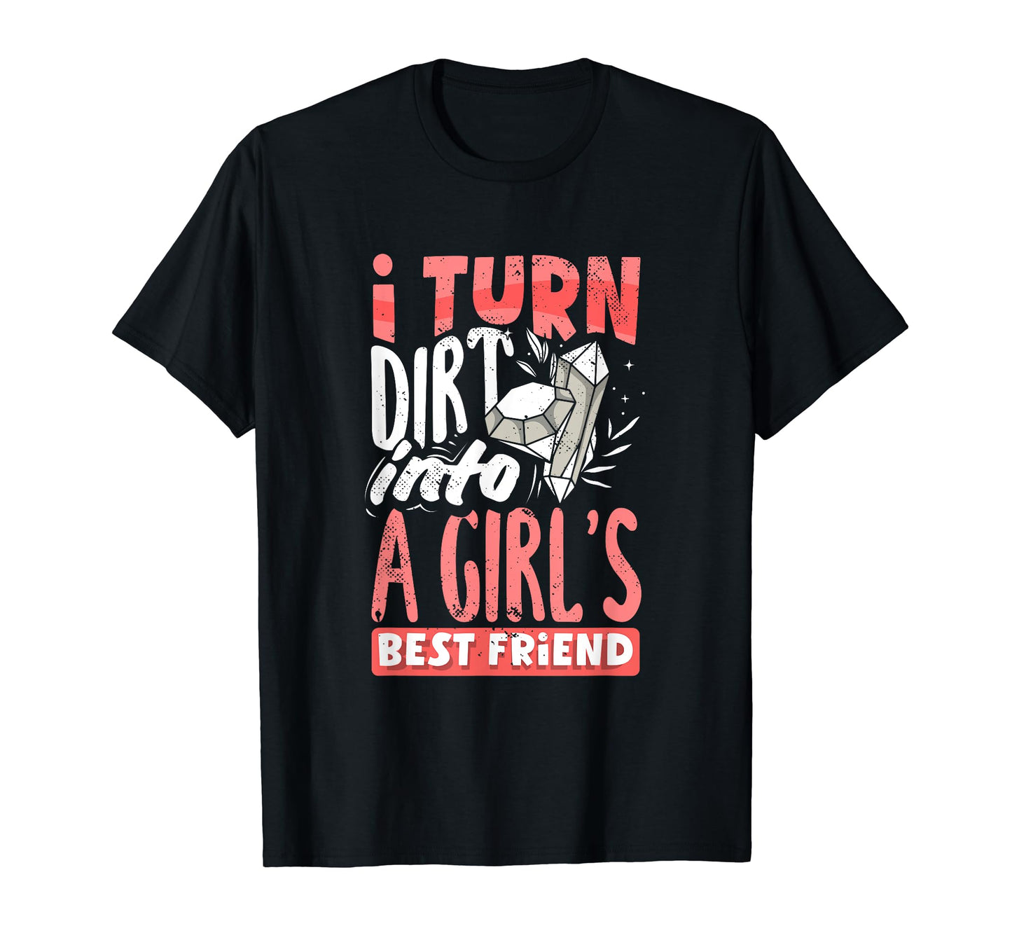 Diamond Mining Dirt Into Friends Proud T-Shirt - Unique Graphic for Adults - T-Shirt, Sweatshirt, Hoodie