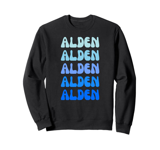 Alden Name Stack Sweatshirt - Casual Everyday Wear Men Women - T-Shirt, Sweatshirt, Hoodie