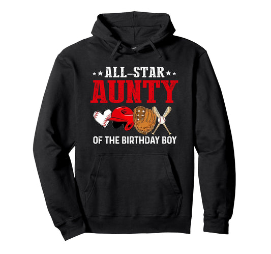All Star Aunty Birthday Baseball Aunt Hoodie - Trendy Graphic Unisex - T-Shirt, Sweatshirt, Hoodie