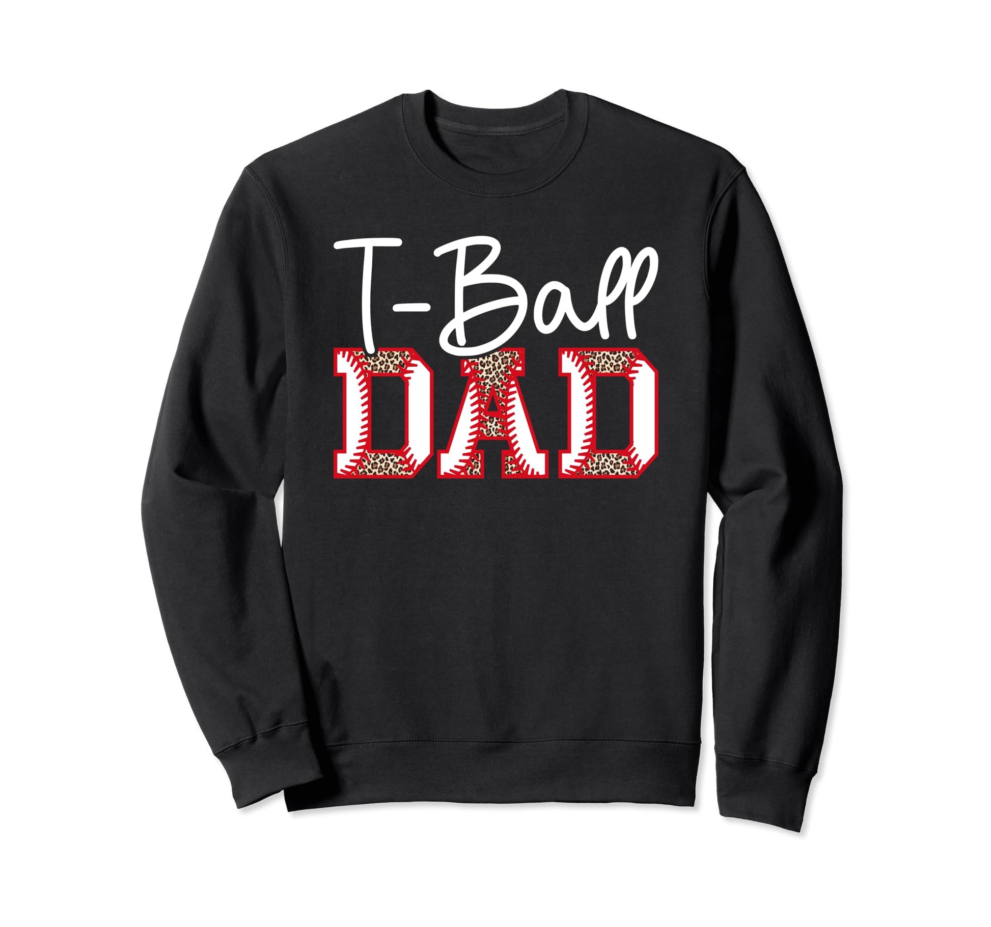 T Ball Dad Leopard Baseball T Sweatshirt - Casual Everyday Wear Men Women - T-Shirt, Sweatshirt, Hoodie