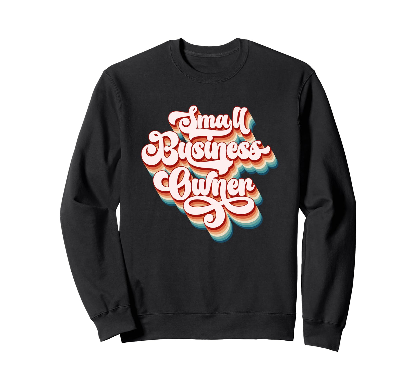Small Business Owner Bold Sweatshirt - Streetwear Style for Adults - T-Shirt, Sweatshirt, Hoodie