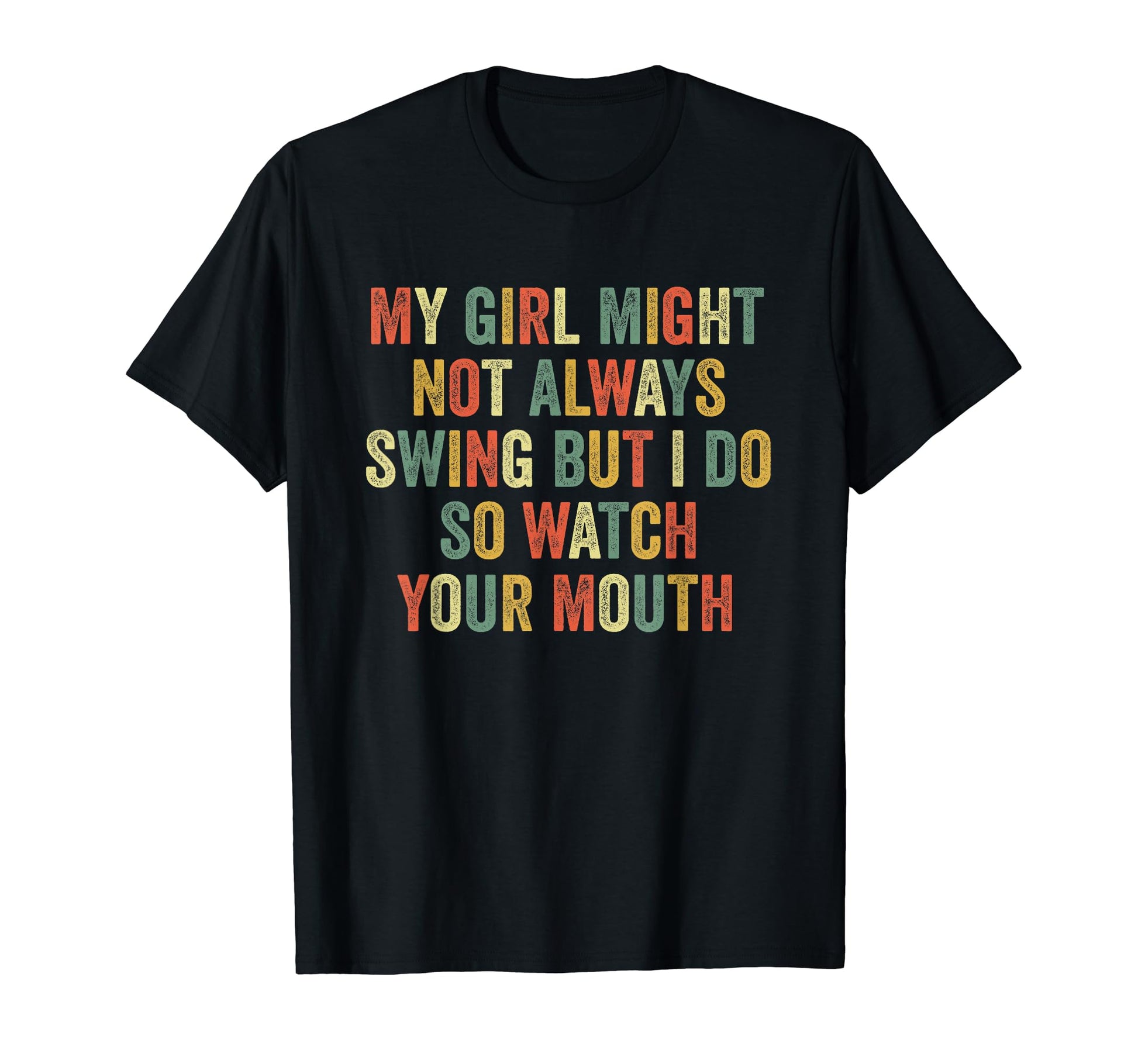 My Might Not Always Swing But I Do So T-Shirt - Unique Graphic for Adults - T-Shirt, Sweatshirt, Hoodie