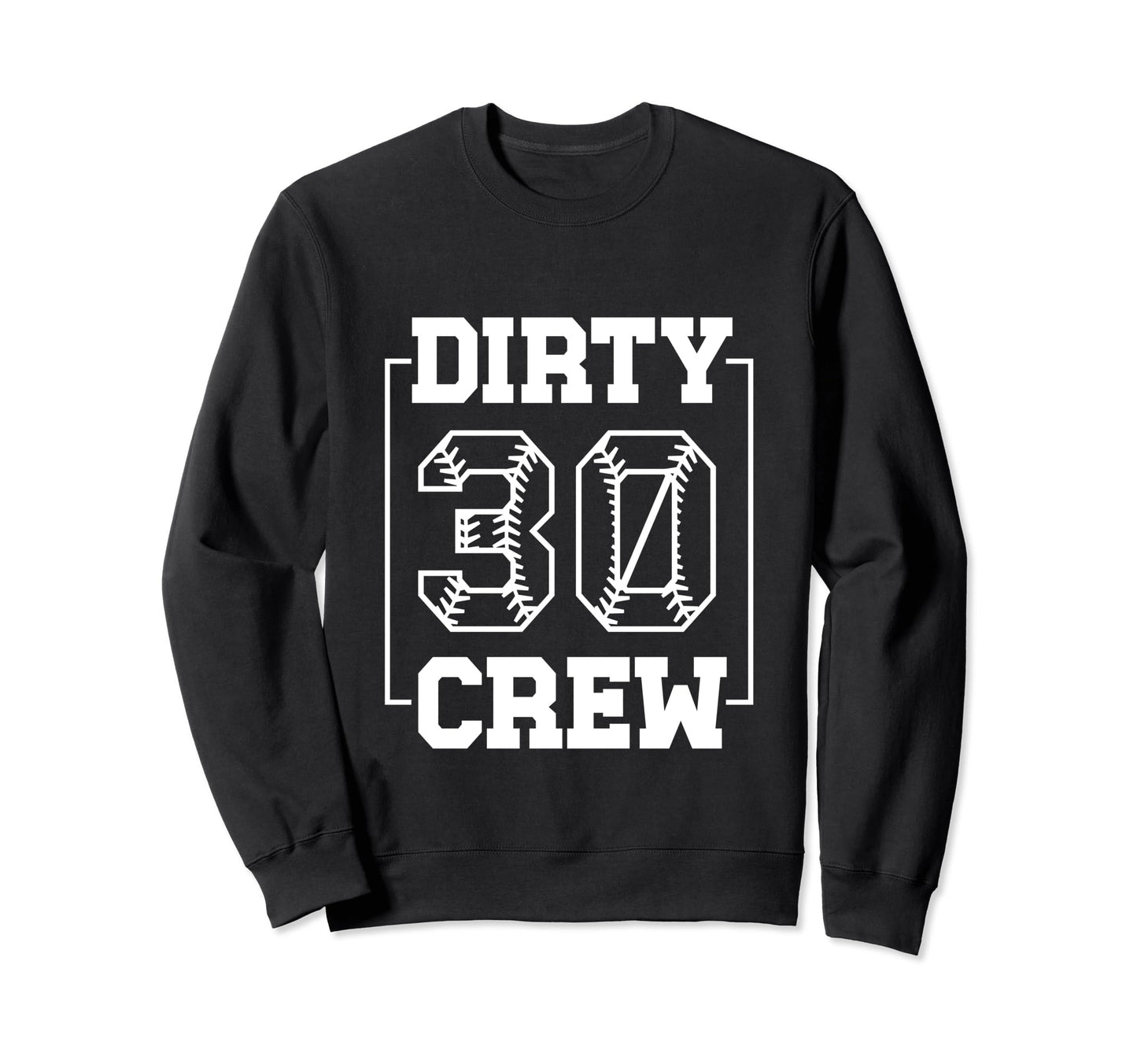 Dirty 30 Crew Funny 30Th Birthday Sweatshirt - Trendy Graphic Men Women - T-Shirt, Sweatshirt, Hoodie