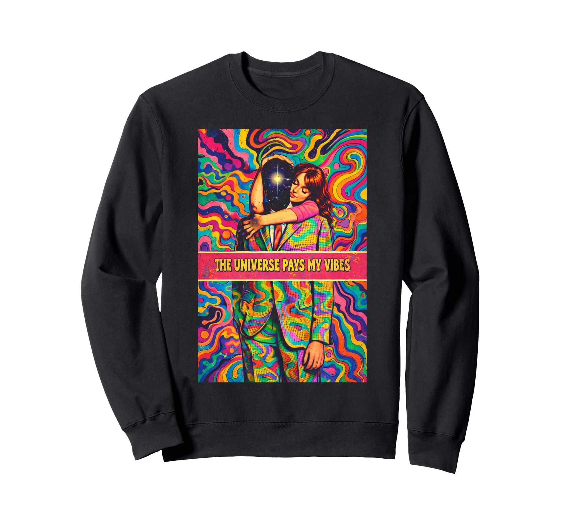 Psychedelic Universe Pays My Sweatshirt - Aesthetic Graphic for Adults - T-Shirt, Sweatshirt, Hoodie