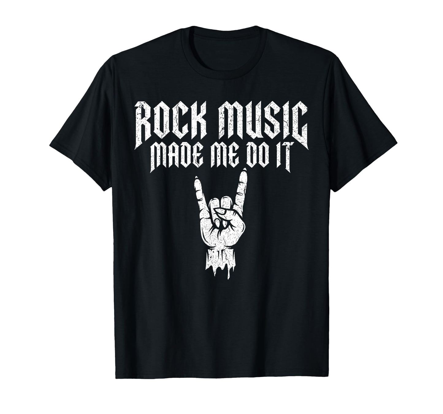 Rock Music Made Me Do It Rock N Roll T-Shirt - Casual Everyday Wear Unisex - T-Shirt, Sweatshirt, Hoodie