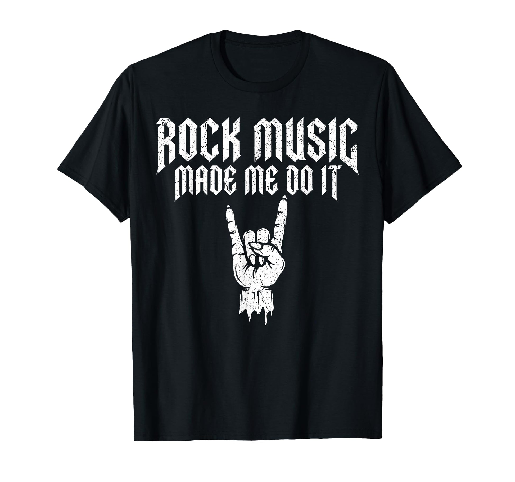 Rock Music Made Me Do It Rock N Roll T-Shirt - Casual Everyday Wear Unisex - T-Shirt, Sweatshirt, Hoodie