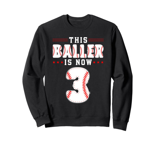 3Rd Birthday Baseball Lover This Baller Sweatshirt - Unique Graphic Unisex - T-Shirt, Sweatshirt, Hoodie