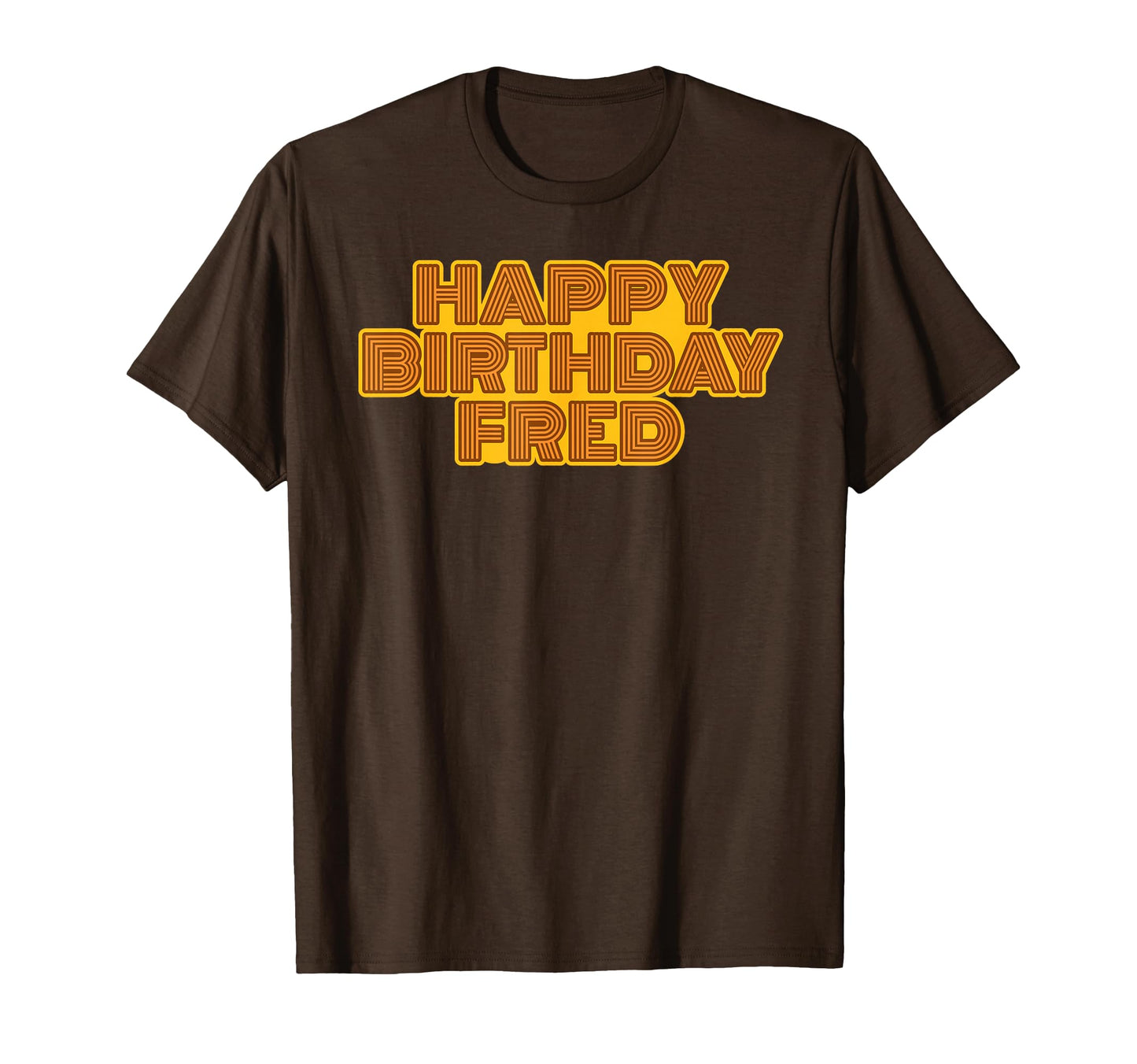 Happy Birthday Fred Personalized T-Shirt - Minimalist Print for Adults - T-Shirt, Sweatshirt, Hoodie