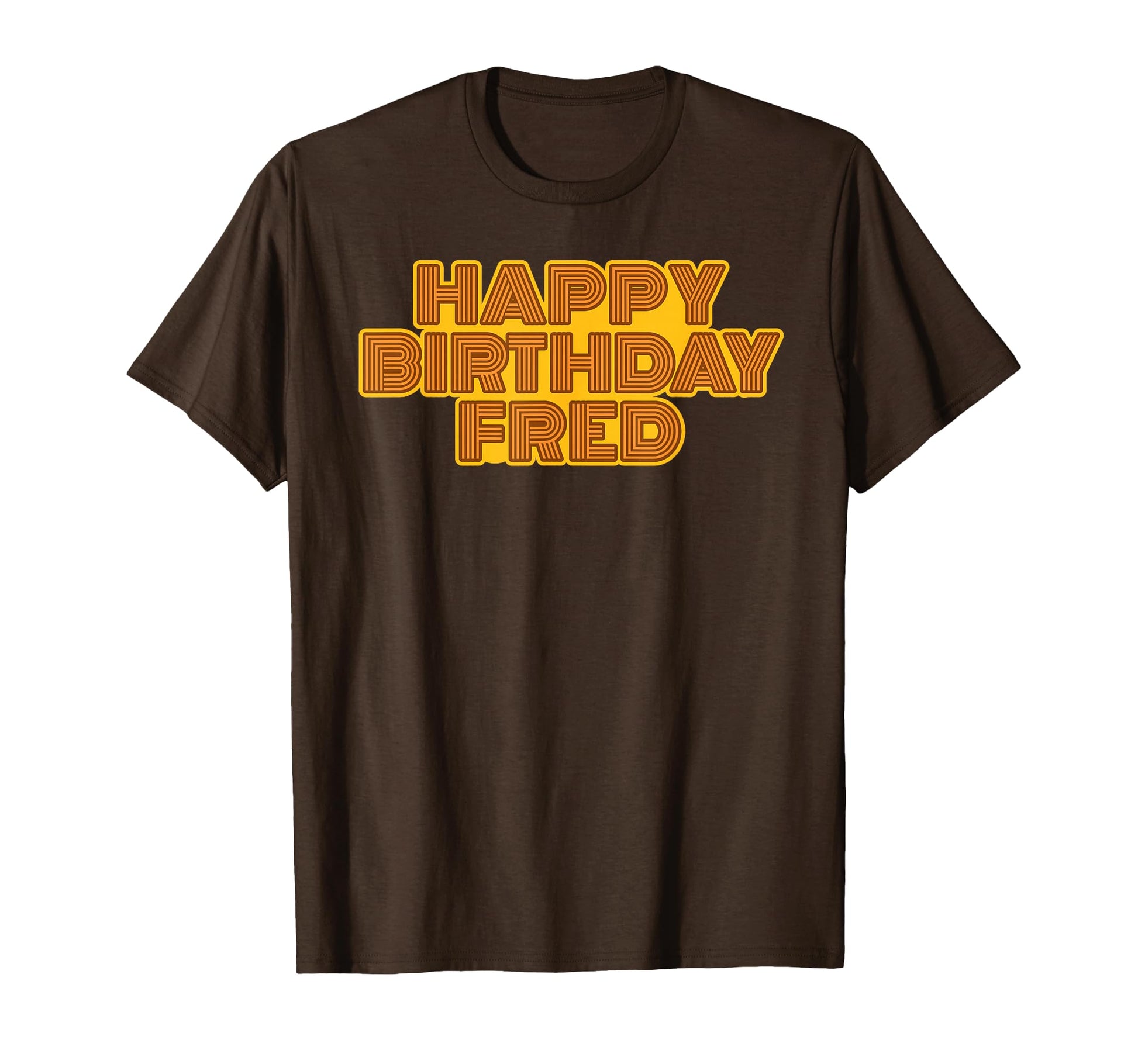 Happy Birthday Fred Personalized T-Shirt - Minimalist Print for Adults - T-Shirt, Sweatshirt, Hoodie