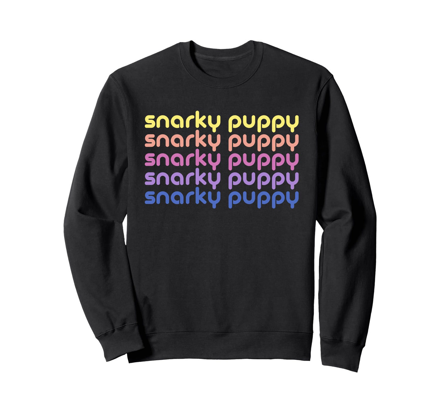 Snarky Puppy Funny Sweatshirt - Fun Novelty Design Unisex - T-Shirt, Sweatshirt, Hoodie