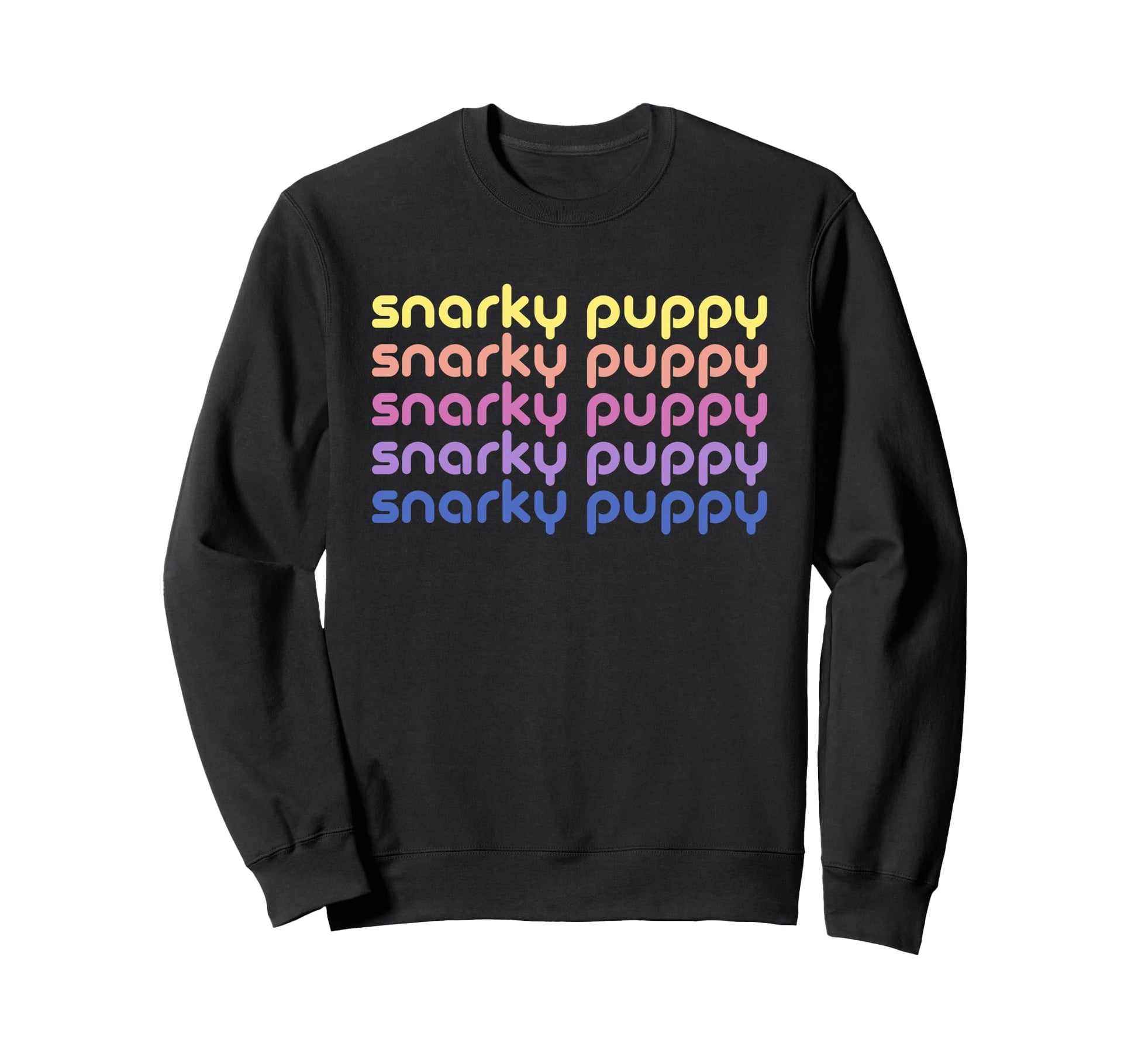Snarky Puppy Funny Sweatshirt - Fun Novelty Design Unisex - T-Shirt, Sweatshirt, Hoodie