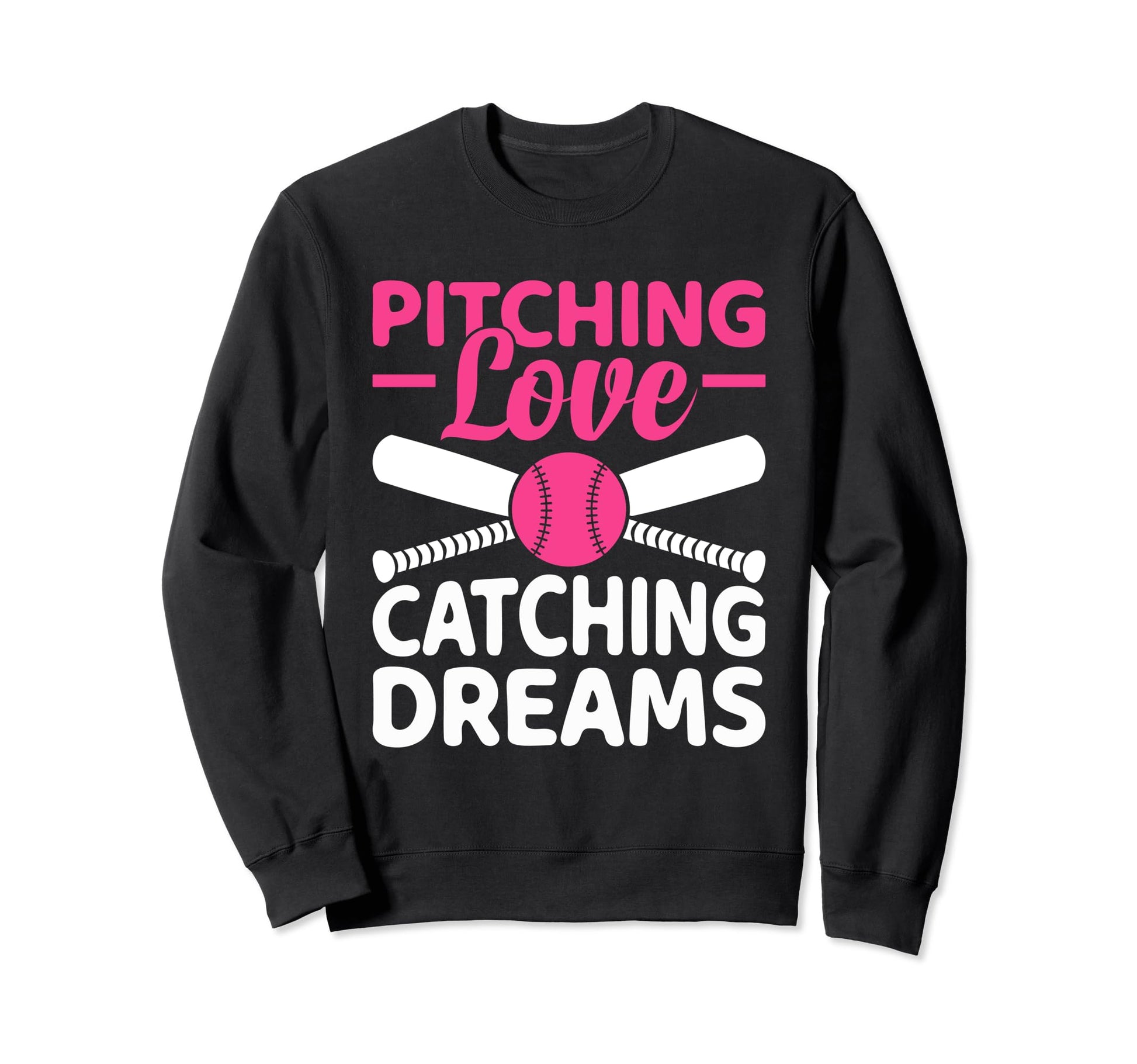 Pitching Love Catching Dreams Sweatshirt - Unique Graphic for Adults - T-Shirt, Sweatshirt, Hoodie