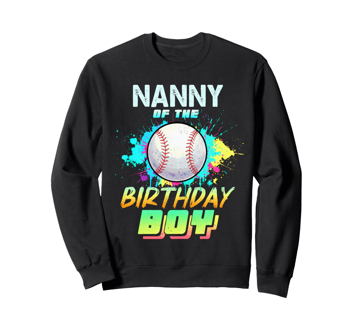 Nanny Birthday Baseball Matching Sweatshirt - Novelty Apparel Men Women - T-Shirt, Sweatshirt, Hoodie