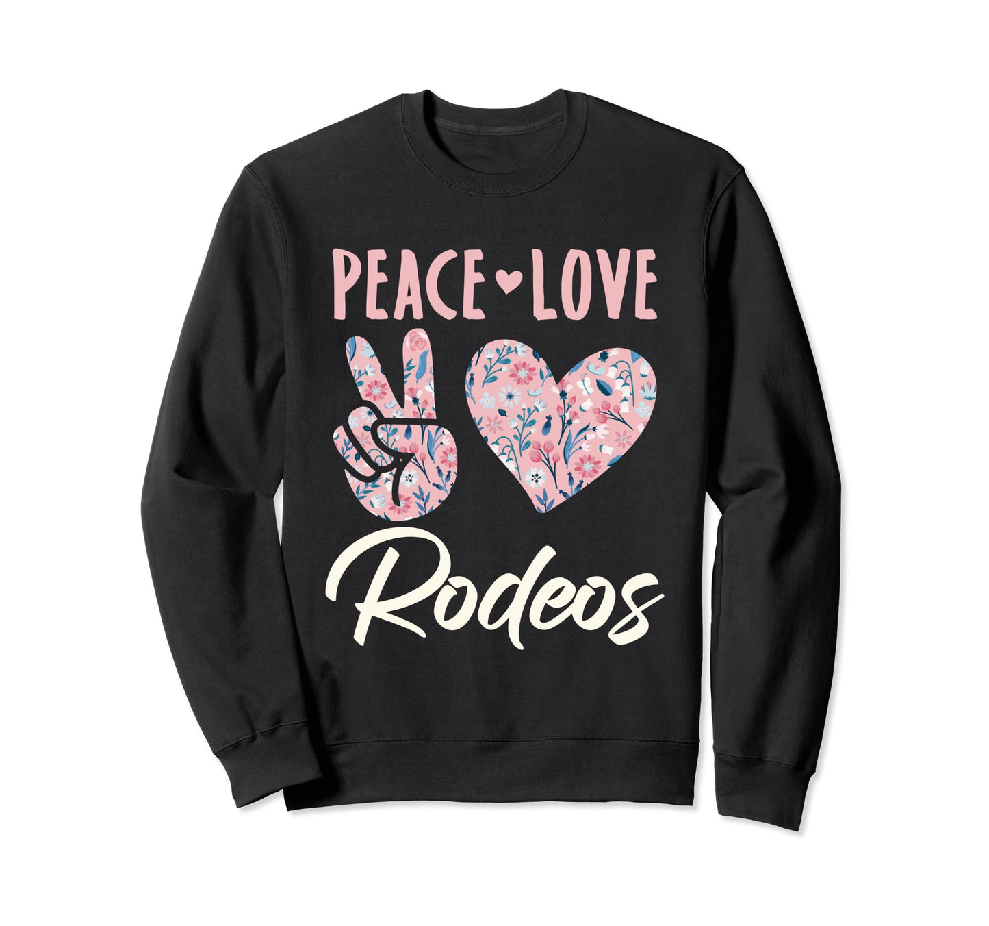 Peace Love Rodeos Gifts And Hoodie - Unique Graphic for Adults - T-Shirt, Sweatshirt, Hoodie