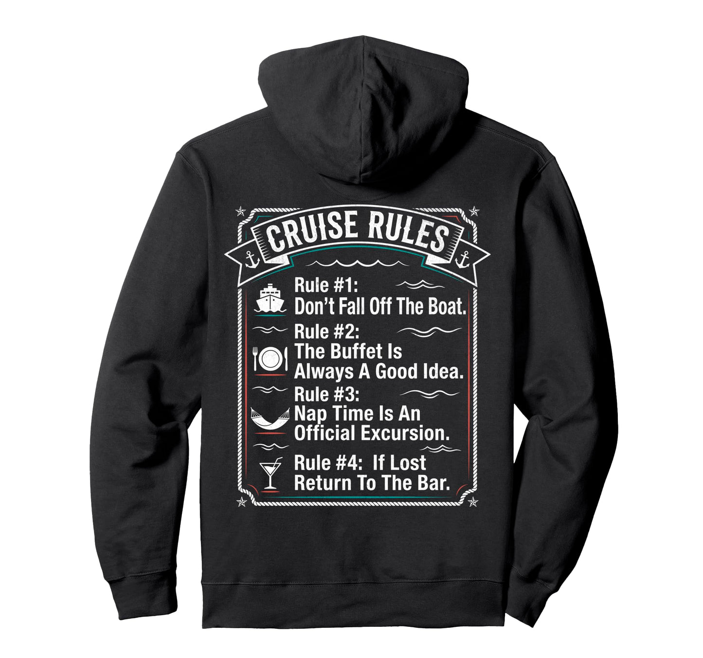 Funny Cruise Rules Dont Fall Off Boat Hoodie - Graphic Print Men Women - T-Shirt, Sweatshirt, Hoodie