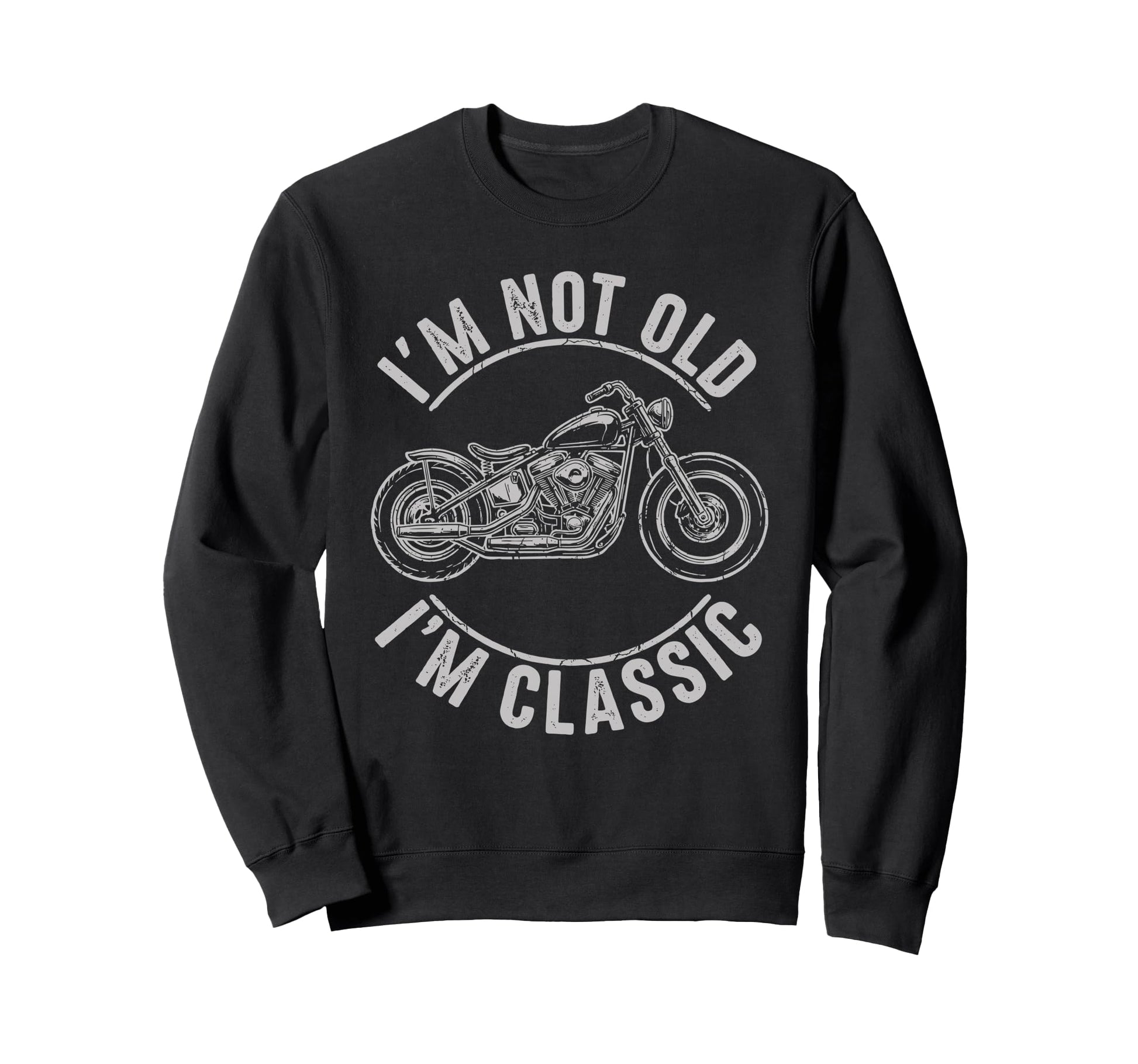 Im Not Old Im Motorcycle Biker Biker Sweatshirt - Aesthetic Graphic Unisex - T-Shirt, Sweatshirt, Hoodie