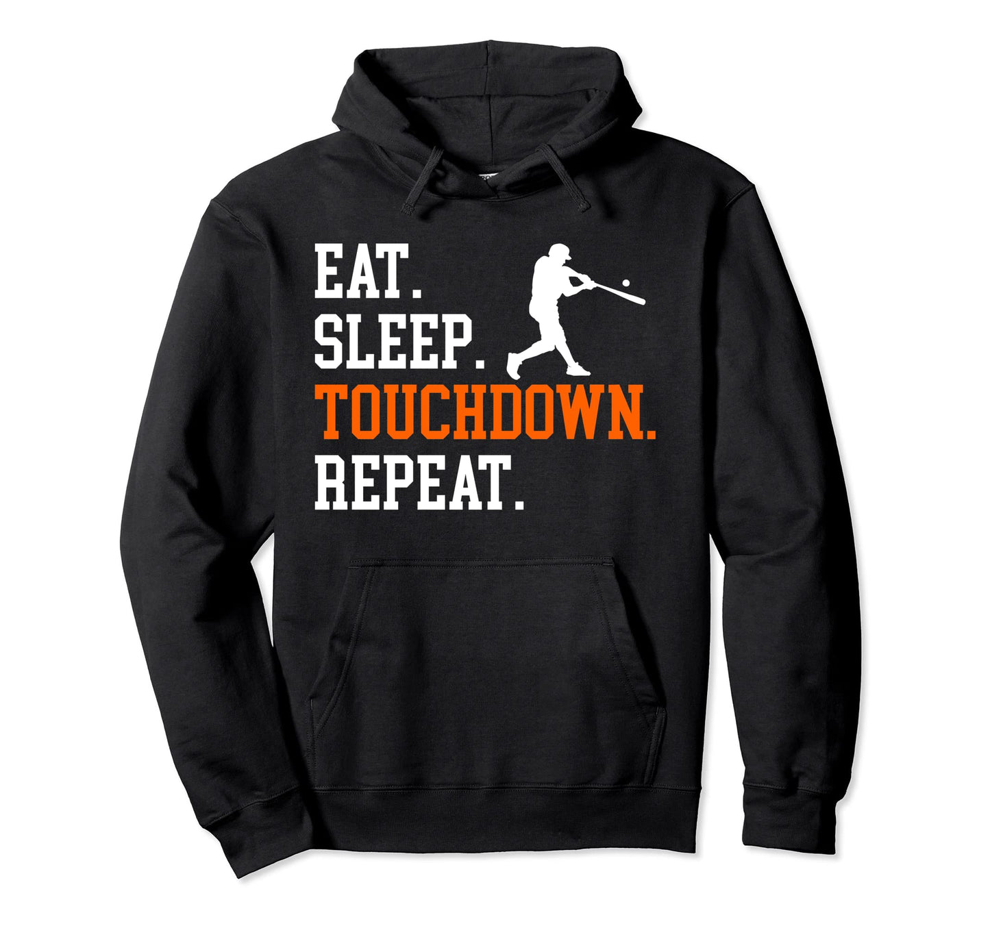 Baseball Football Touchdown Eat Sleep Hoodie - Trendy Graphic Men Women - T-Shirt, Sweatshirt, Hoodie