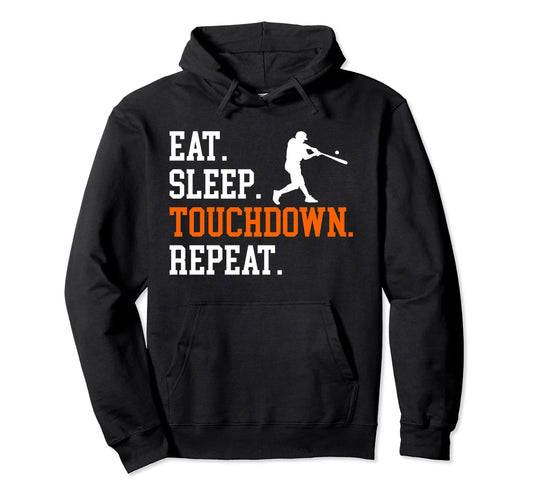 Baseball Football Touchdown Eat Sleep Hoodie - Trendy Graphic Men Women - T-Shirt, Sweatshirt, Hoodie